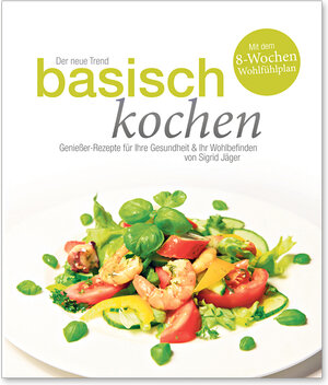 Buchcover basisch kochen | Sigrid Jäger | EAN 9783925232749 | ISBN 3-925232-74-5 | ISBN 978-3-925232-74-9