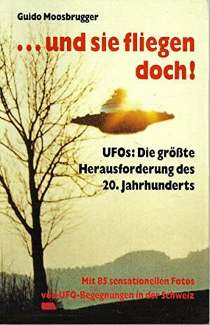 Buchcover ... und sie fliegen doch | Guido Moosbrugger | EAN 9783925248191 | ISBN 3-925248-19-6 | ISBN 978-3-925248-19-1