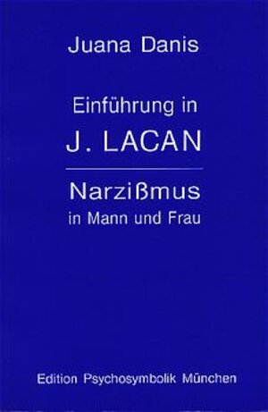 Einführung in J. Lacan: Narzissmus in Mann und Frau