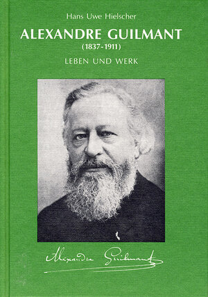 Buchcover Alexandre Guilmant (1837-1911) | Hans Uwe Hielscher | EAN 9783925366673 | ISBN 3-925366-67-9 | ISBN 978-3-925366-67-3