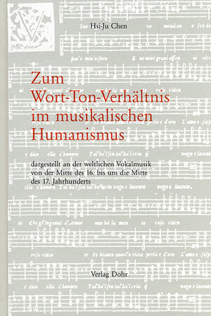 Buchcover Zum Wort-Ton-Verhältnis im musikalischen Humanismus | Hsi-Ju Chen | EAN 9783925366956 | ISBN 3-925366-95-4 | ISBN 978-3-925366-95-6