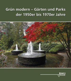 Buchcover Grün modern - Gärten und Parks der 1950er bis 1970er Jahre  | EAN 9783925374357 | ISBN 3-925374-35-3 | ISBN 978-3-925374-35-7