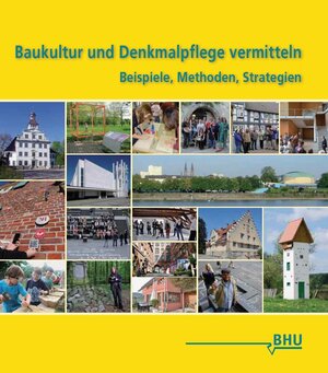 Buchcover Baukultur und Denkmalpflege vermitteln  | EAN 9783925374364 | ISBN 3-925374-36-1 | ISBN 978-3-925374-36-4
