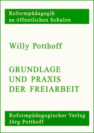 Buchcover Grundlage und Praxis der Freiarbeit | Willy Potthoff | EAN 9783925416248 | ISBN 3-925416-24-2 | ISBN 978-3-925416-24-8