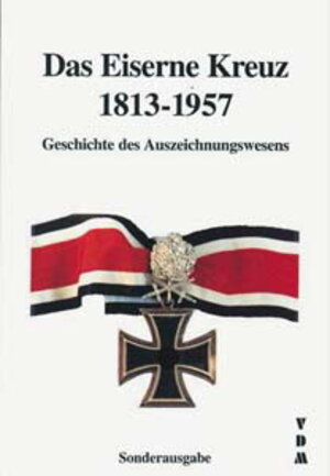 Buchcover Das Eiserne Kreuz 1813-1957  | EAN 9783925480072 | ISBN 3-925480-07-2 | ISBN 978-3-925480-07-2