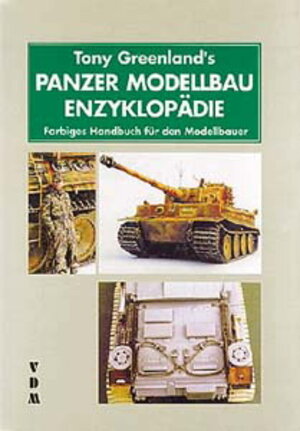 Buchcover Panzer Modellbau Enzyklopädie | Tony Greenland | EAN 9783925480225 | ISBN 3-925480-22-6 | ISBN 978-3-925480-22-5