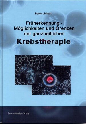 Buchcover Früherkennung - Möglichkeiten und Grenzen der ganzheitlichen Krebstherapie | Peter Linhart | EAN 9783925524271 | ISBN 3-925524-27-4 | ISBN 978-3-925524-27-1