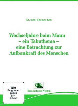 Buchcover Wechseljahre beim Mann - Ein Tabuthema - eine Betrachtung zur Aufbaukraft des Menschen | Dr. Thomas Rau | EAN 9783925524899 | ISBN 3-925524-89-4 | ISBN 978-3-925524-89-9