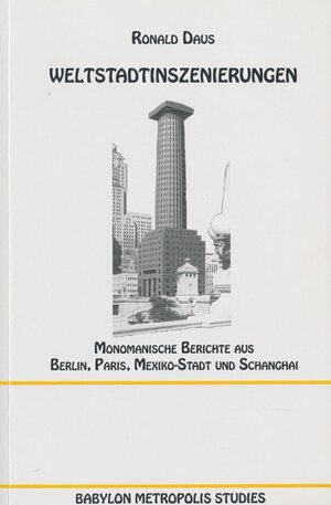 Buchcover Weltstadtinszenierungen | Ronald Daus | EAN 9783925529221 | ISBN 3-925529-22-5 | ISBN 978-3-925529-22-1