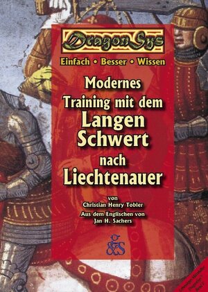 Buchcover Modernes Training mit dem langen Schwert nach Liechtenauer | Christian H Tobler | EAN 9783925698057 | ISBN 3-925698-05-1 | ISBN 978-3-925698-05-7