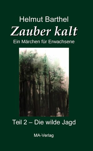 Buchcover Zauber kalt - Ein Märchen für Erwachsene . Teil 2 | Helmut Barthel | EAN 9783925718410 | ISBN 3-925718-41-9 | ISBN 978-3-925718-41-0