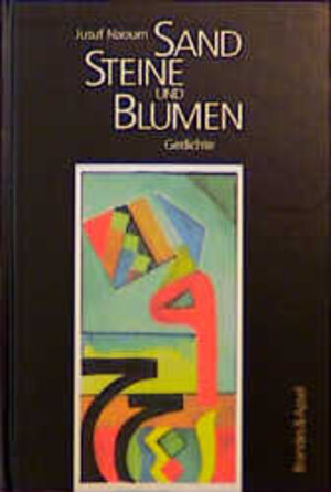 Buchcover Sand, Steine und Blumen | Jusuf Naoum | EAN 9783925798702 | ISBN 3-925798-70-6 | ISBN 978-3-925798-70-2