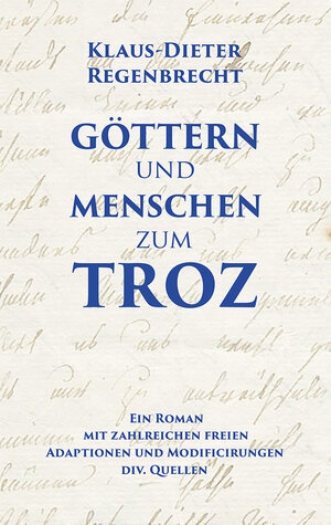 Buchcover Göttern und Menschen zum Troz | Klaus-Dieter Regenbrecht | EAN 9783925805707 | ISBN 3-925805-70-2 | ISBN 978-3-925805-70-7