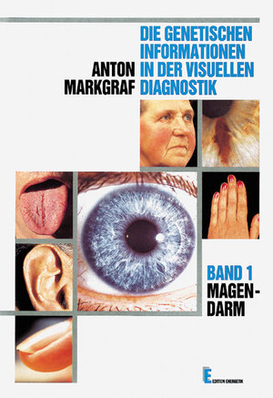 Buchcover Die genetische Information in der visuellen Diagnostik | Anton Markgraf | EAN 9783925806179 | ISBN 3-925806-17-2 | ISBN 978-3-925806-17-9