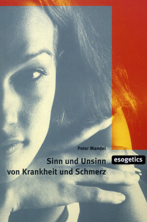Buchcover Sinn und Unsinn von Krankheit und Schmerz | Peter Mandel | EAN 9783925806193 | ISBN 3-925806-19-9 | ISBN 978-3-925806-19-3