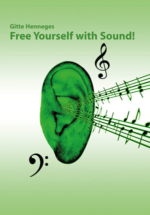 Buchcover Free yourself with Sound | Gitte Henneges | EAN 9783925806841 | ISBN 3-925806-84-9 | ISBN 978-3-925806-84-1