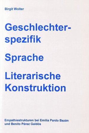 Buchcover Geschlechterspezifik - Sprache - Literarische Konstruktion | Birgit Wolter | EAN 9783925867231 | ISBN 3-925867-23-6 | ISBN 978-3-925867-23-1