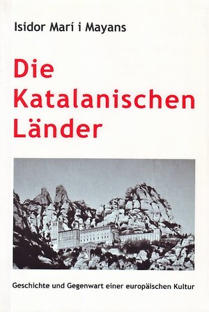 Buchcover Die Katalanischen Länder | Isidor Marí i Mayans | EAN 9783925867736 | ISBN 3-925867-73-2 | ISBN 978-3-925867-73-6