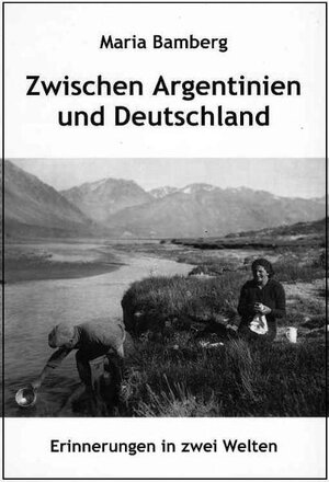 Buchcover Zwischen Argentinien und Deutschland | Maria Bamberg | EAN 9783925867880 | ISBN 3-925867-88-0 | ISBN 978-3-925867-88-0