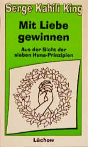 Buchcover Mit Liebe gewinnen | Serge K King | EAN 9783925898617 | ISBN 3-925898-61-1 | ISBN 978-3-925898-61-7
