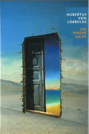 Buchcover Hubertus von Löbbecke - Die Innere Sicht  | EAN 9783925902932 | ISBN 3-925902-93-7 | ISBN 978-3-925902-93-2