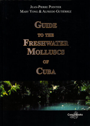 Buchcover Guide to the Freshwater Molluscs of Cuba | Jean P Pointier | EAN 9783925919756 | ISBN 3-925919-75-9 | ISBN 978-3-925919-75-6