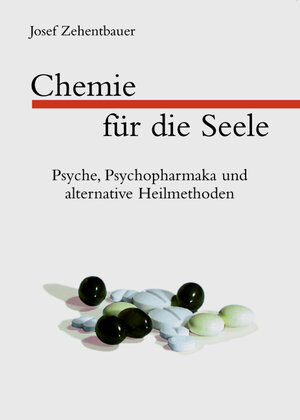 Buchcover Chemie für die Seele | Josef Zehentbauer | EAN 9783925931284 | ISBN 3-925931-28-7 | ISBN 978-3-925931-28-4