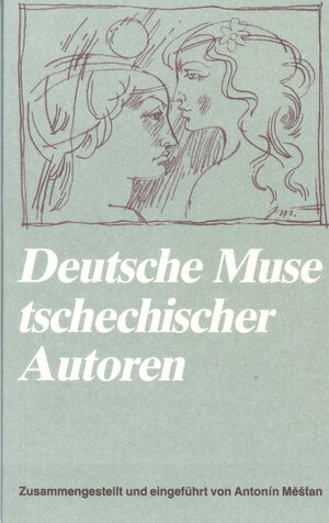 Buchcover Deutsche Muse tschechischer Autoren | Antonín Měštan | EAN 9783925967191 | ISBN 3-925967-19-2 | ISBN 978-3-925967-19-1