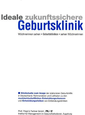 Buchcover Ideale zukunftssichere Geburtsklinik | Gerhard F Riegl | EAN 9783926047113 | ISBN 3-926047-11-9 | ISBN 978-3-926047-11-3