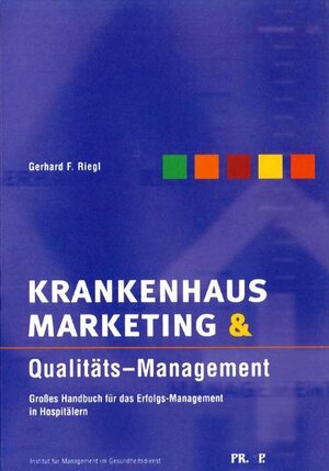 Buchcover Krankenhausmarketing & Qualitäts-Management | Gerhard F Riegl | EAN 9783926047120 | ISBN 3-926047-12-7 | ISBN 978-3-926047-12-0