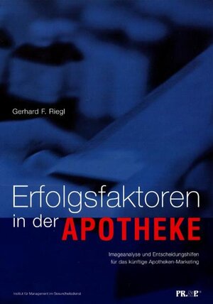 Buchcover Erfolgsfaktoren in der Apotheke | Gerhard F. Riegl | EAN 9783926047168 | ISBN 3-926047-16-X | ISBN 978-3-926047-16-8