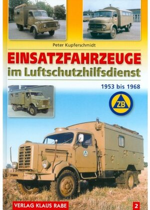 Buchcover Einsatzfahrzeuge im Luftschutzhilfsdienst Bd. 2 | Peter Kupferschmidt | EAN 9783926071378 | ISBN 3-926071-37-0 | ISBN 978-3-926071-37-8