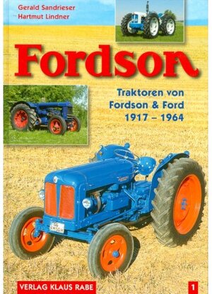Buchcover Fordson Traktoren (1917 - 1964) Bd. 1 | Gerald Sandrieser | EAN 9783926071439 | ISBN 3-926071-43-5 | ISBN 978-3-926071-43-9
