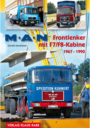 Buchcover MAN - Frontlenker mit F7/F8 Kabine 1967-1990 | Sandrieser Gerald | EAN 9783926071606 | ISBN 3-926071-60-5 | ISBN 978-3-926071-60-6