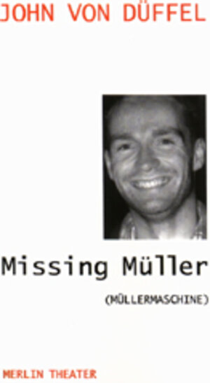 Buchcover Missing Müller | John von Düffel | EAN 9783926112712 | ISBN 3-926112-71-9 | ISBN 978-3-926112-71-2
