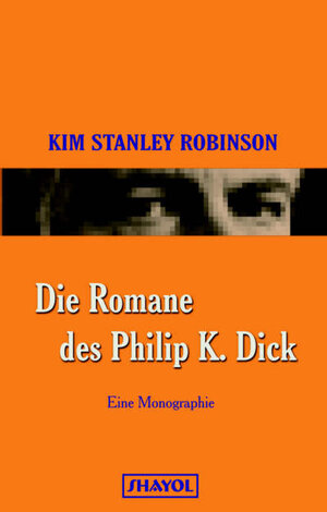 Buchcover Die Romane des Philip K. Dick | Kim S Robinson | EAN 9783926126511 | ISBN 3-926126-51-5 | ISBN 978-3-926126-51-1
