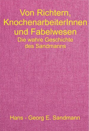 Buchcover Von Richtern, KnochenarbeiterInnen und Fabelwesen | Hans - Georg E. Sandmann | EAN 9783926150394 | ISBN 3-926150-39-4 | ISBN 978-3-926150-39-4