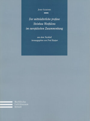 Buchcover Der mittelalterliche profane Steinbau Westfalens im europäischen Zusammenhang | Josef Schepers | EAN 9783926160287 | ISBN 3-926160-28-4 | ISBN 978-3-926160-28-7