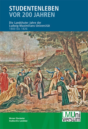 Buchcover Studentenleben vor 200 Jahren | Werner Ebermeier | EAN 9783926163516 | ISBN 3-926163-51-8 | ISBN 978-3-926163-51-6
