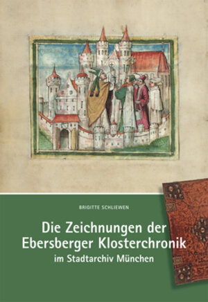 Buchcover Die Zeichnungen der Ebersberger Klosterchronik im Stadtarchiv München | Brigitte Schliewen | EAN 9783926163592 | ISBN 3-926163-59-3 | ISBN 978-3-926163-59-2
