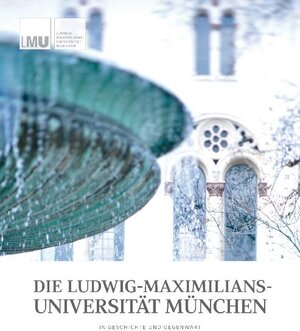 Buchcover Die Ludwig-Maximilians-Universität München in Geschichte und Gegenwart  | EAN 9783926163639 | ISBN 3-926163-63-1 | ISBN 978-3-926163-63-9