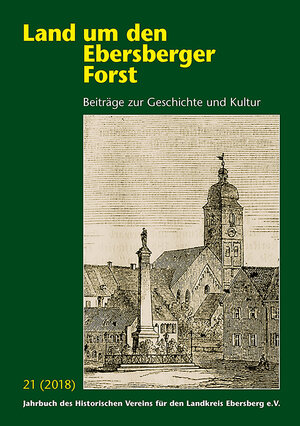Buchcover Land um den Ebersberger Forst - Beiträge zur Geschichte und Kultur.... / Land um den Ebersberger Forst 21/2018 Beiträge zur Geschichte und Kultur | Thomas Dr. Freller | EAN 9783926163998 | ISBN 3-926163-99-2 | ISBN 978-3-926163-99-8