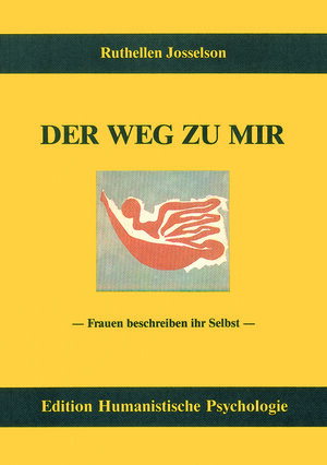 Buchcover Der Weg zu mir | Ruthellen Josselson | EAN 9783926176349 | ISBN 3-926176-34-2 | ISBN 978-3-926176-34-9