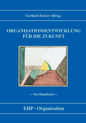 Buchcover Organisationsentwicklung für die Zukunft  | EAN 9783926176417 | ISBN 3-926176-41-5 | ISBN 978-3-926176-41-7