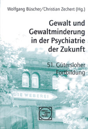 Buchcover Gewalt und Gewaltminderung in der Psychiatrie der Zukunft  | EAN 9783926200808 | ISBN 3-926200-80-4 | ISBN 978-3-926200-80-8