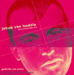 Jakob van Hoddis (Hans Davidsohn 1887-1942): Gedichte und Prosa im Neopathetischen Cabaret