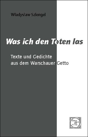 Buchcover Was ich den Toten las | Wladyslaw Szlengel | EAN 9783926200884 | ISBN 3-926200-88-X | ISBN 978-3-926200-88-4