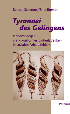 Buchcover Tyrannei des Gelingens | Renate Schernus | EAN 9783926200921 | ISBN 3-926200-92-8 | ISBN 978-3-926200-92-1