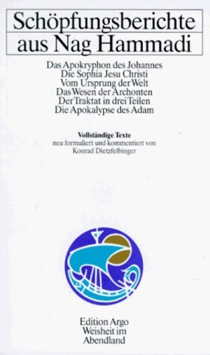 Buchcover Die Nag-Hammadi-Texte / Schöpfungsberichte aus Nag Hammadi | Konrad Dietzfelbinger | EAN 9783926253163 | ISBN 3-926253-16-9 | ISBN 978-3-926253-16-3