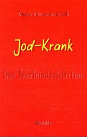 Buchcover Jod-Krank | Dagmar Braunschweig-Pauli | EAN 9783926253583 | ISBN 3-926253-58-4 | ISBN 978-3-926253-58-3